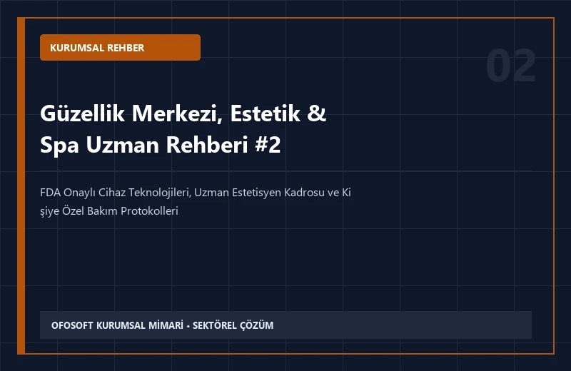 2026 Yılında Güzellik Merkezi, Estetik & Spa Sektöründe Yeni Teknolojiler ve Kalite Standartları